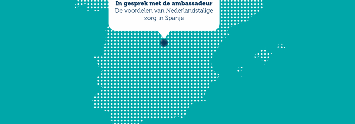 In gesprek met de ambassadeur – De voordelen van Nederlandstalige zorg in Spanje