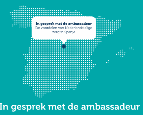In gesprek met de ambassadeur – De voordelen van Nederlandstalige zorg in Spanje